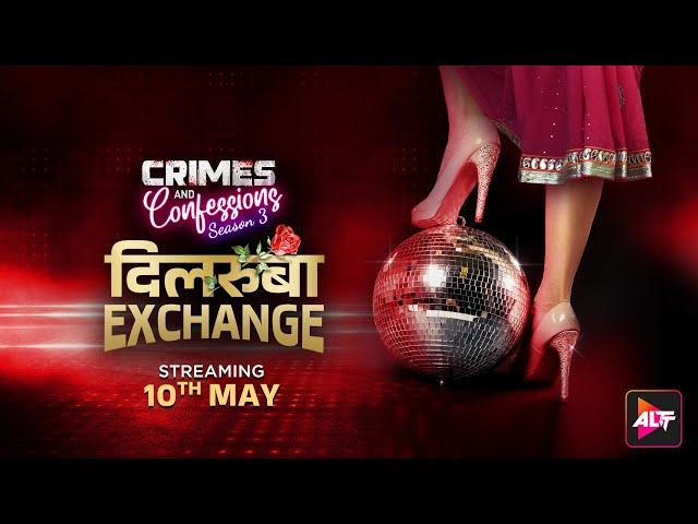 Watch All New Episodes Of Crimes & Confession S3 | दिलरुबा Exchange |  Streaming On 10th May