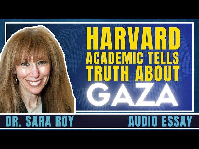 The Long War On Gaza | By Sara Roy, Jewish Harvard Academic