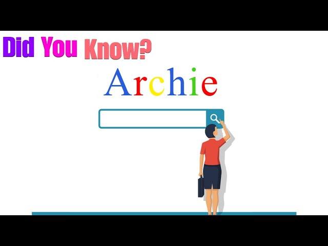 Did You Know? Archie Search Engine || FACTS || TRIVIA