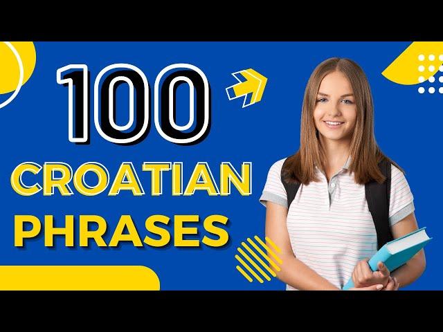 100 CROATIAN PHRASES WITH PRONUNCIATION FOR BEGINNERS
