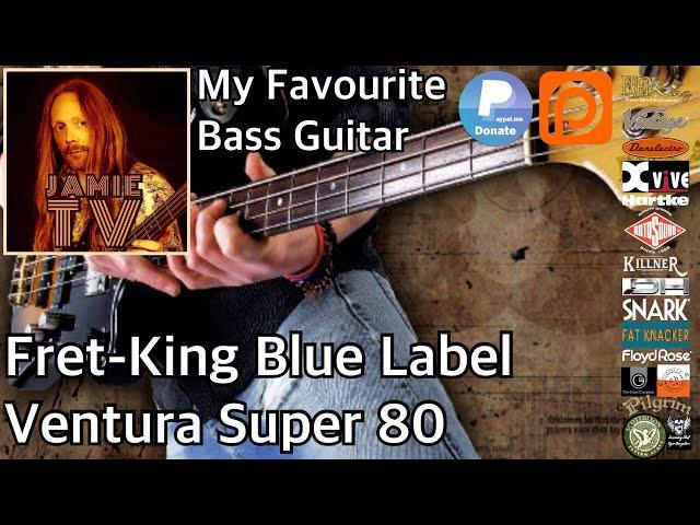 My Favourite Bass Guitar - The Fret-King Blue Label Ventura Super 80