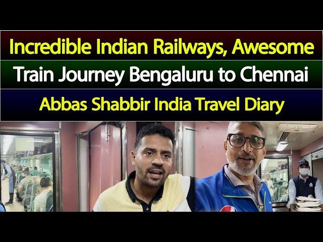 Impressive Indian Railway | Train Journey from Bengaluru to Chennai | Abbas Shabbir Travel India