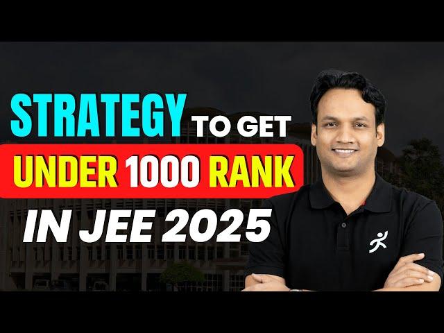 JEE 2025 Strategy | Strategy to Get Under 1000 Rank | NKC Sir