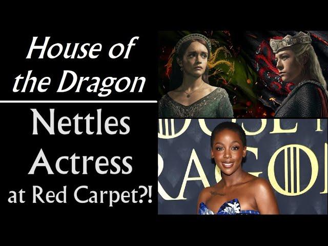 House of the Dragon: Nettles Actress at Red Carpet Premiere?