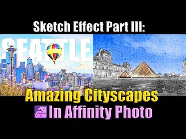 Create Amazing Cityscapes in Affinity Photo 2:  Sketch Effect Part 3