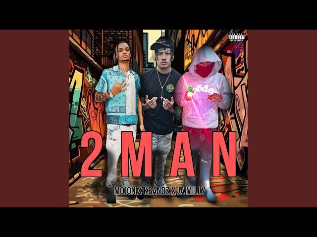 2 Man (feat. KBandz x Ja Milly)