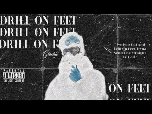 Glockie - Drill On Feet (prod. Dlow2krazy)