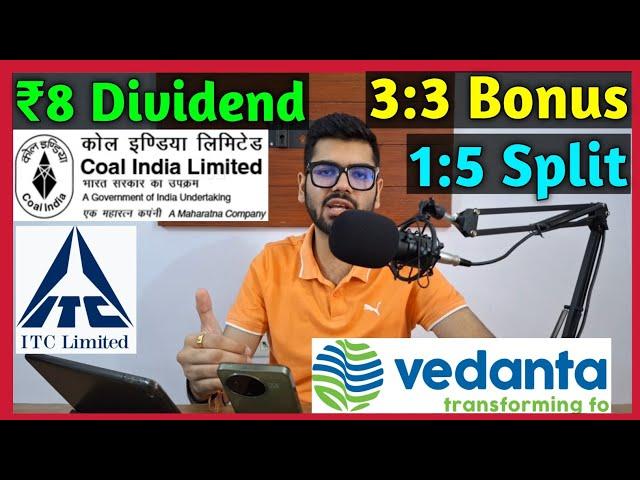 Vedanta Ltd • Coal India • ITC Ltd • 9 Stocks Declared High Dividend, Bonus & Split With Ex Date's