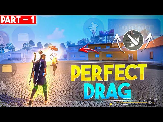 ( PART - 1 )  PERFECT DRAG  FREE FIRE MAX