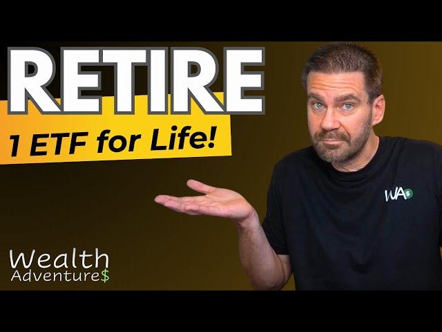 SIMPLE Path to Wealth - Retire with just 1 ETF?