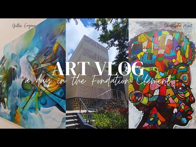 ART VLOG : a Day in the Fondation Clément