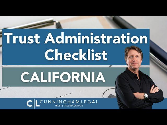 Trust Administration Checklist CALIFORNIA