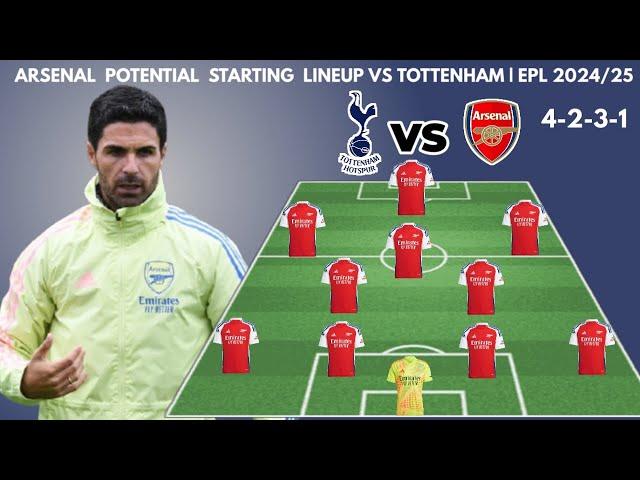 TOTTENHAM VS ARSENAL (4-2-3-1) Potential starting lineup | Premier League 2024/2025 matchweek 4