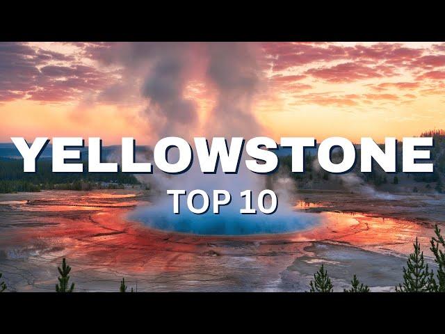 10 Best Things to Do in Yellowstone!