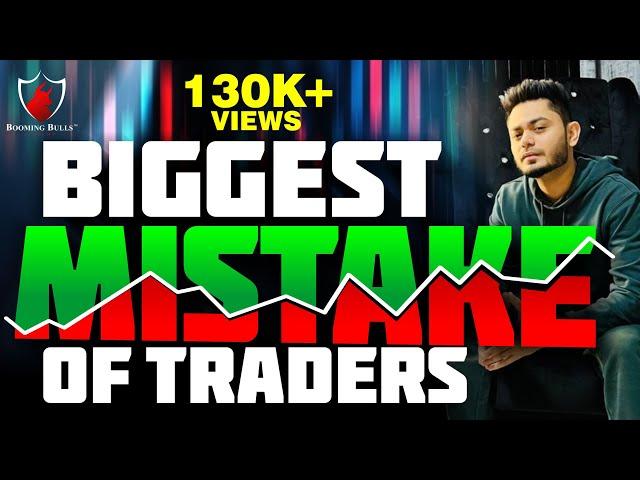 Biggest Mistakes of a Trader || Learn Trading Psychology || Anish Singh Thakur || Booming Bulls