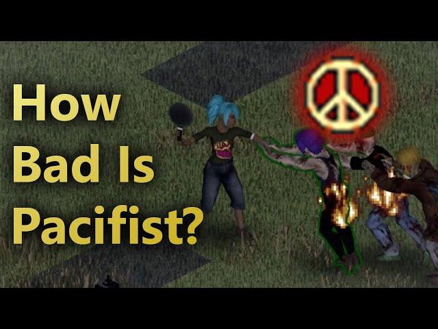 How Bad Is Pacifist?