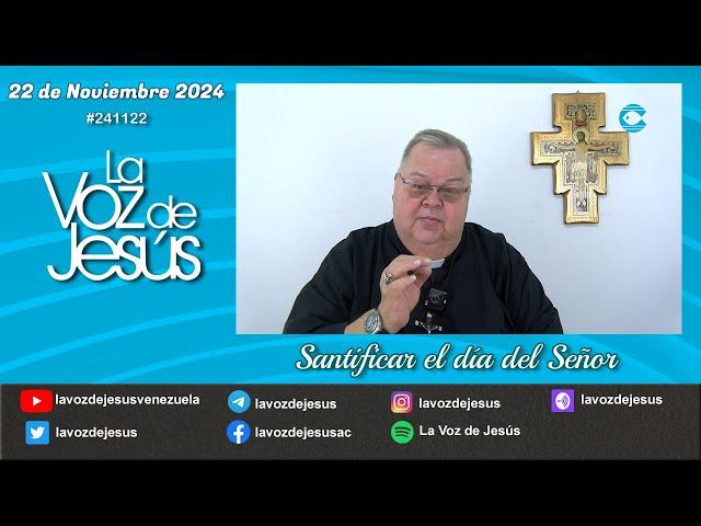 Santificar el día del Señor : 22 de Noviembre 2024 #241122