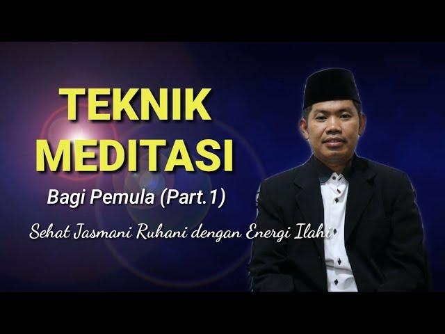 TEKNIK MEDITASI BAGI PEMULA  (Part. 1)