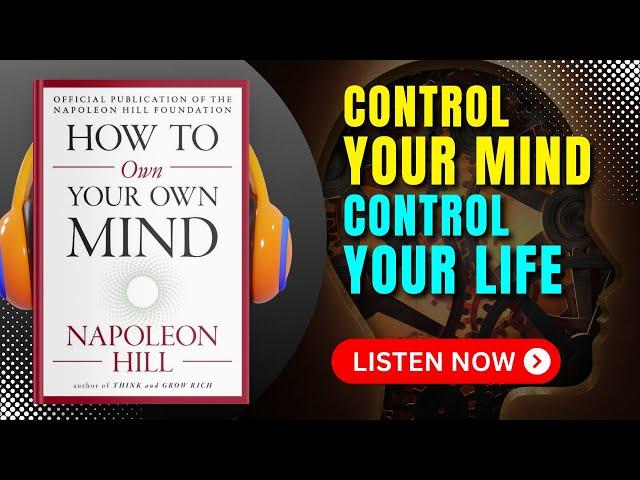 How to OWN Your OWN MIND by Napoleon Hill Audiobook | Book Summary in English