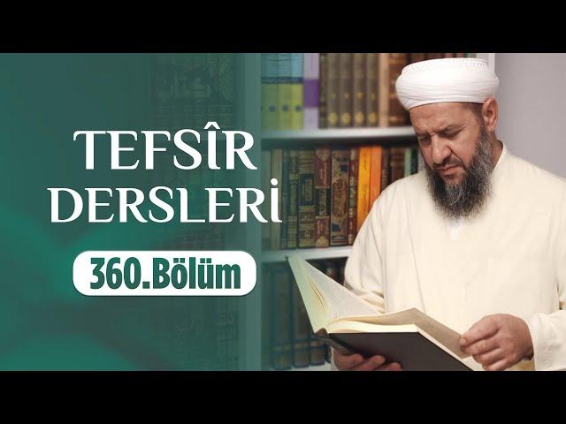 İsmail Hünerlice Hocaefendi ile Tefsîr Dersleri Fâtır Sûresi (27-32) (360.Bölüm)