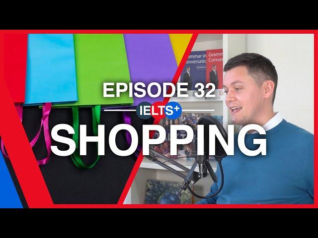 IELTS English Podcast - Speaking Topic: Shopping