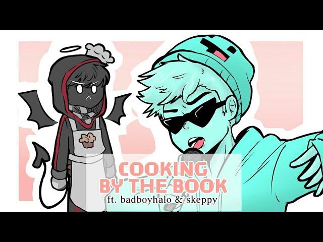 Cooking by the book [ft. BadBoyHalo & Skeppy]