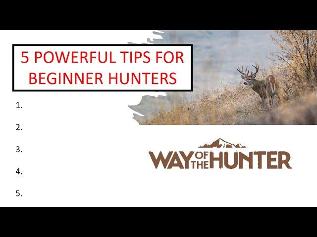 5 POWERFUL Tips for NEW or Intermediate Hunters | Way of the Hunter