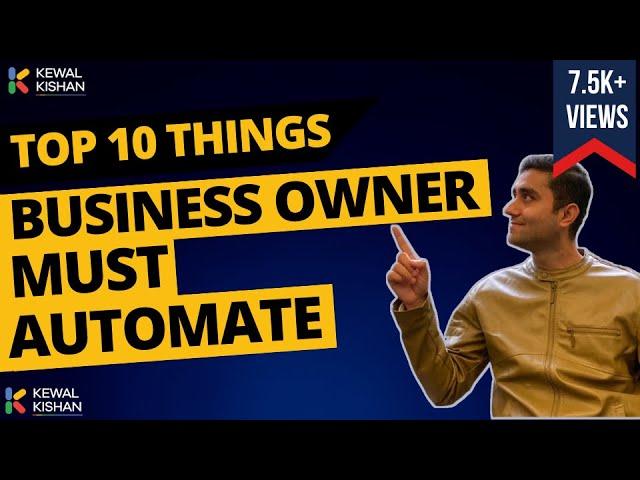 Top 10 things to automate in Business | Highly recommended | Kewal Kishan
