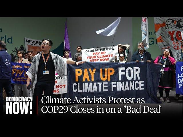 "Trillions, Not Billions": Climate Activists Protest as COP29 Closes in on a "Bad Deal"