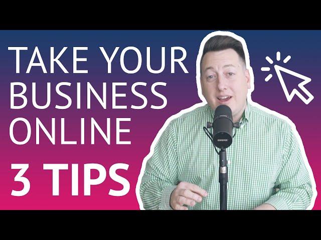 3 Tips To Transition Your Business Online