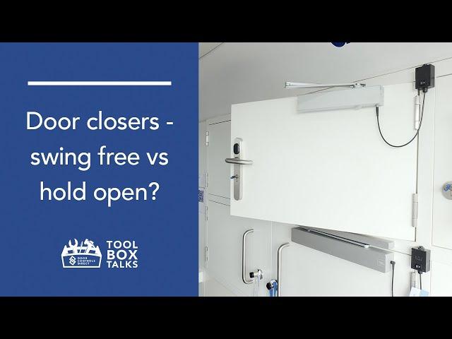 Door Closers: Hold Open vs Swing Free