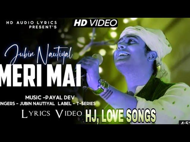 Meri Mai (Lyrics) | Jubin Nautiyal | Manoj Muntashir | Payal Dev | Dhoop Samay Ki Laakh Sataye mugic