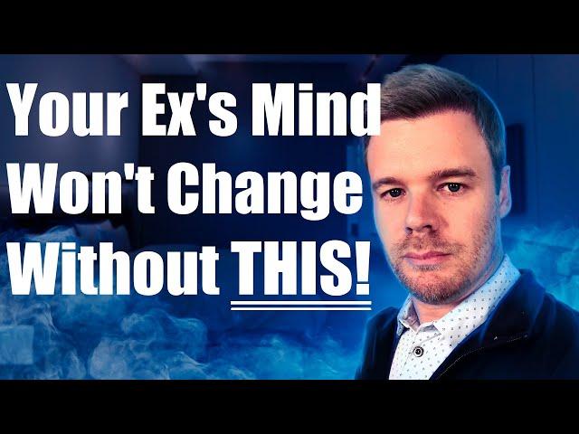 What Makes An Ex Change Their Mind About Me and the Relationship?