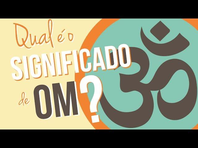 Qual é o significado de OM?