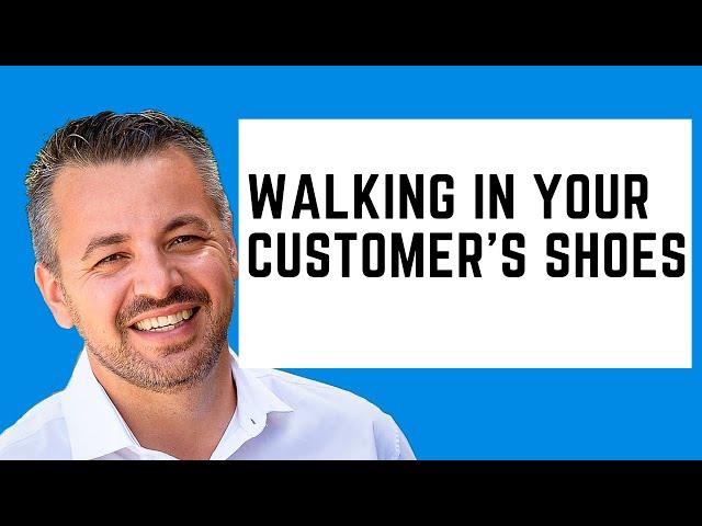 Walking in Your Customers Shoes! | Simon Trevarthen (Simon T.)