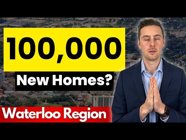 100,000 New Homes Coming to Waterloo, Region | 'Growing Together' Plan Explained