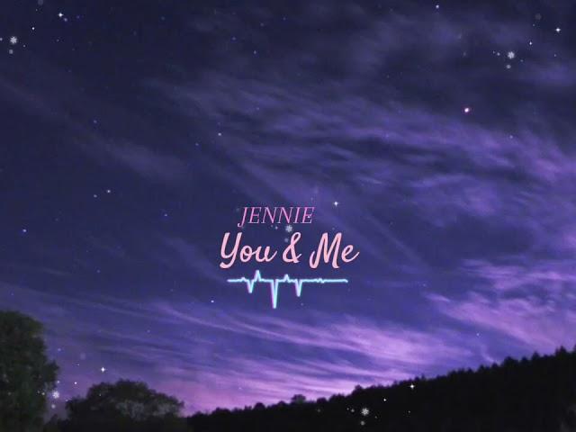 Jennie _ You & Me