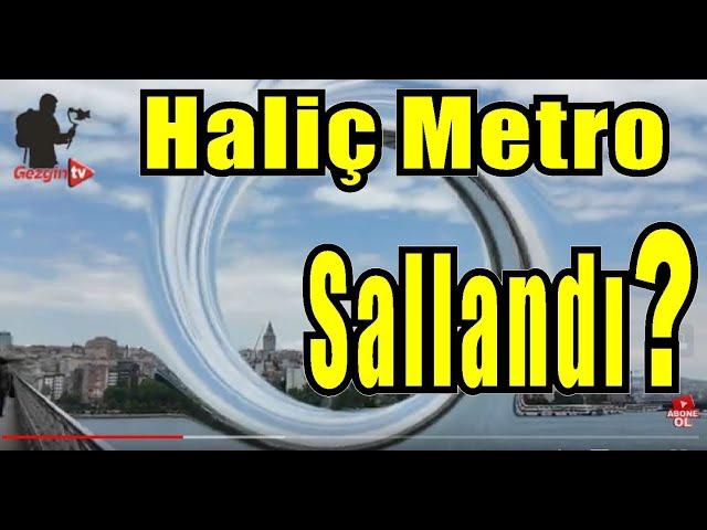 HALİÇ METRO KÖPRÜSÜ