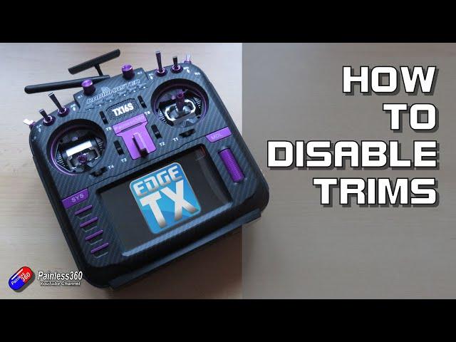 EdgeTX Quick Tip: How to simply disable trims (two ways!)