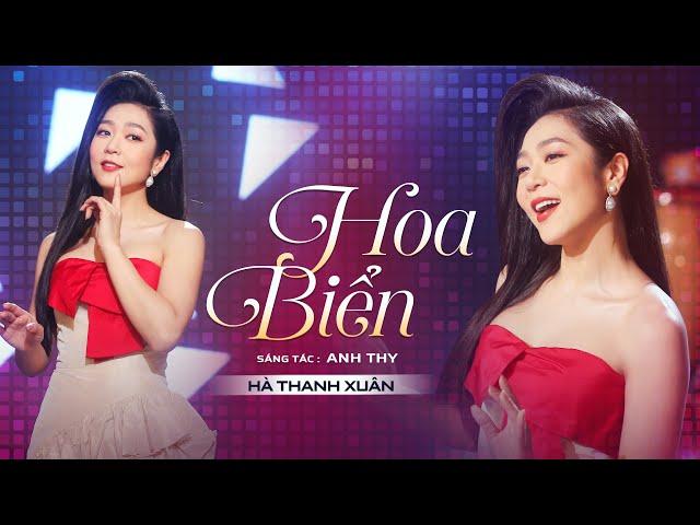 HOA BIỂN - Hà Thanh Xuân | Sáng tác: Anh Thy | Official Music Video