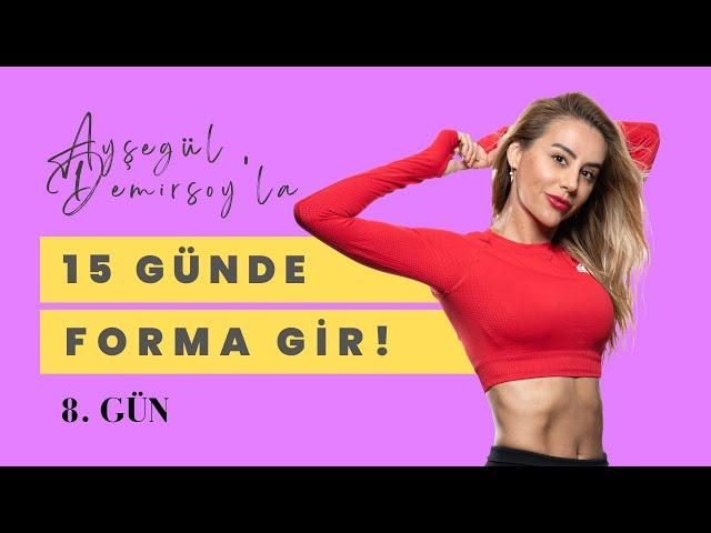 Ayşegül Demirsoy ile 15 Günde Forma Gir! ️ 8. Gün ️ Yaza Merhaba Antrenmanı