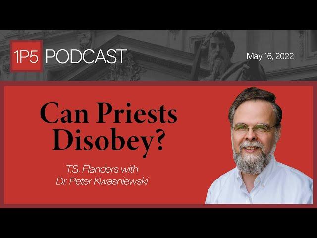 Can Priests Disobey? with Dr. Peter Kwasniewski