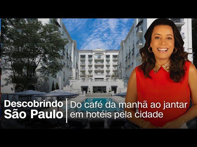 Descobrindo São Paulo: do café da manhã ao jantar em hotéis pela cidade