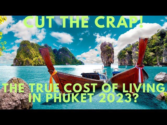 Cut the Crap! The True Cost of Living in Phuket 2023? Ep 31