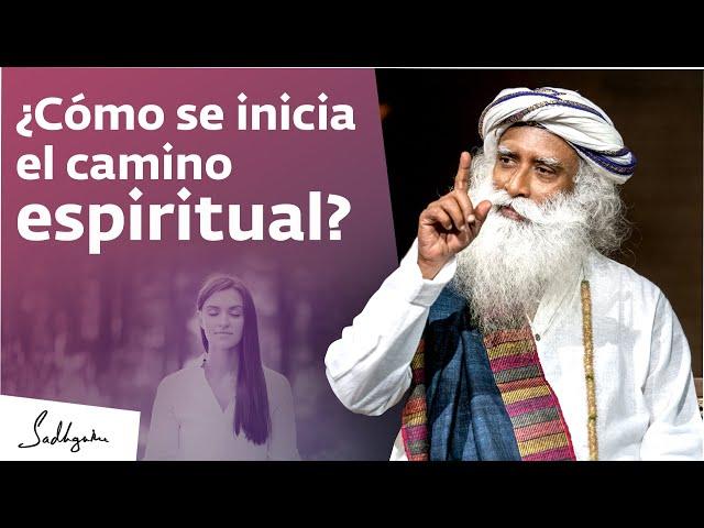 ¿Cómo empezar a ser espiritual? | Sadhguru