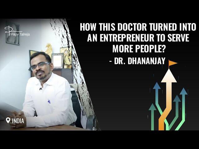 How did This Doctor turn Into An Entrepreneur To Serve More People? | Entrepreneurs In Medicine |