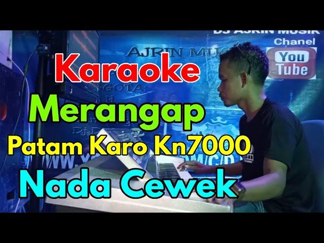 MERANGAP  [KARAOKE]  RIMTA MARIANI BR GINTING   PATAM KARO KN7000   NADA CEWEK | Ajrin Musik