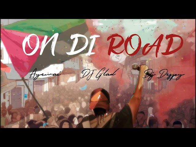 AYEWAI, Dj Glad & DJ DESPY - On Di Road (Official Audio)