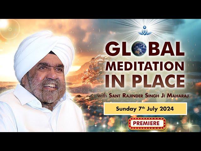 Global Meditation in Place with Sant Rajinder Singh Ji Maharaj (July 07, 2024)