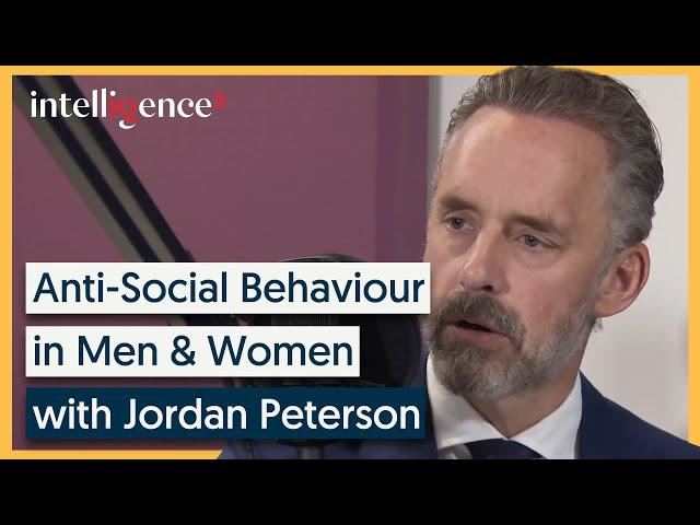 Anti-Social Behaviour in Men & Women - Jordan Peterson | Intelligence Squared